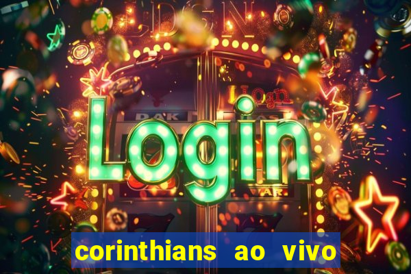 corinthians ao vivo multi canal